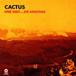Cactus : One Way ...or Another